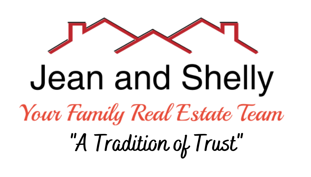 JEAN AND SHELLY - YOUR FAMILY REAL ESTATE TEAM